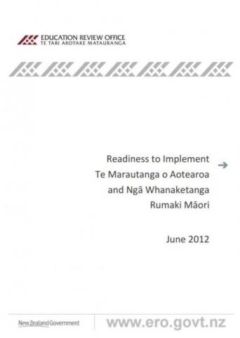 Readiness to Implement Te Marautanga o Aotearoa and Ngā Whanaketanga Rumaki Māori - Te Whakarite ki te Whakatinana i Te Marautanga O Aotearoa me Ngā Whanaketanga Rumaki Māori